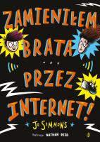 Zamieniłem brata przez internet. Autor: Simmons Jo. SmakLiter.pl Okładka książki Zamieniłem brata przez internet