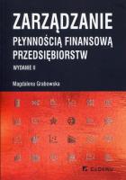 Zarządzanie płynnością finansową przedsiębiorstw. Autor: Grabowska Magdalena. SmakLiter.pl Okładka książki Zarządzanie płynnością finansową przedsiębiorstw