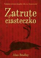 Zatrute ciasteczko. Autor: Alan Bradley. SmakLiter.pl Okładka książki Zatrute ciasteczko