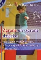 Zgrane nie-zgrane dziecko. Autor: Newman Joye, Carol Stock Kranowitz. SmakLiter.pl Okładka książki Zgrane nie-zgrane dziecko