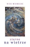 Ziarna na wietrze. Autor: Wienecke Rick. SmakLiter.pl Okładka książki Ziarna na wietrze