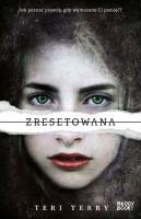 Zresetowana. Autor: Teri Terry. SmakLiter.pl Okładka książki Zresetowana