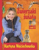 Zwierzaki Świata 3. Autor: Martyna Wojciechowska. SmakLiter.pl Okładka książki Zwierzaki Świata 3