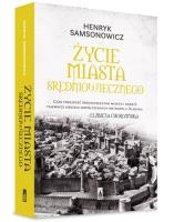 Życie miasta średniowiecznego. Autor: Samsonowicz Henryk. SmakLiter.pl Okładka książki Życie miasta średniowiecznego