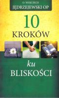 10 kroków ku bliskości. Autor: o. Wojciech Jędrzejewski OP. SmakLiter.pl Okładka książki 10 kroków ku bliskości