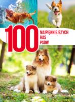 100 najpiękniejszych ras psów. Autor: Agnieszka Nojszewska. SmakLiter.pl Okładka książki 100 najpiękniejszych ras psów