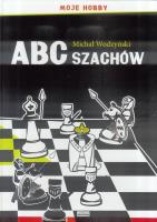 ABC szachów. Moje hobby TW LITERAT. Autor: Michał Wodzyński. SmakLiter.pl Okładka książki ABC szachów. Moje hobby TW LITERAT