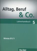 Alltag Beruf & Co 5 Lehrerhandbuch. Autor: Norbert Becker, Braunert Jorg. SmakLiter.pl Okładka książki Alltag Beruf & Co 5 Lehrerhandbuch