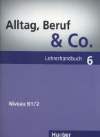 Alltag, Beruf & Co. 6 Lehrerhandbuch. Autor: Norbert Becker, Braunert Jorg. SmakLiter.pl Okładka książki Alltag, Beruf & Co. 6 Lehrerhandbuch