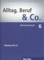 Alltag Beruf & Co. 6 Worterlernheft. Autor: Norbert Becker, Braunert Jorg. SmakLiter.pl Okładka książki Alltag Beruf & Co. 6 Worterlernheft