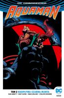 Aquaman.T.2 Nadpływa Czarna Manta. Autor: Abnett Dan, Scot Eaton, Walker Brad, Briones Philippe. SmakLiter.pl Okładka książki Aquaman.T.2 Nadpływa Czarna Manta