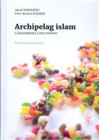 Archipelag islam. Autor: Kalwas Piotr Ibrahim, Winiarski Jakub. SmakLiter.pl Okładka książki Archipelag islam