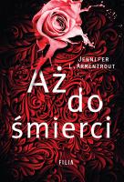 Aż do śmierci. Autor: J. Lynn (Jennifer L. Armentrout). SmakLiter.pl Okładka książki Aż do śmierci