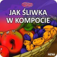 Bajka Jak śliwka w kompocie. Autor: Zychla Katarzyna. SmakLiter.pl Okładka książki Bajka Jak śliwka w kompocie