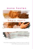 Begin Again. Autor: Kasten Mona. SmakLiter.pl Okładka książki Begin Again