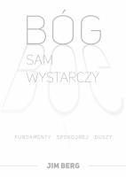 Bóg sam wystarczy. Autor: Hohnberger Jim. SmakLiter.pl Okładka książki Bóg sam wystarczy