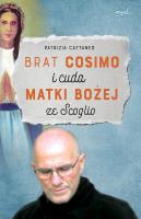 Brat Cosimo i cuda Matki Bożej ze Scoglio. Autor: Cattaneo Patrizia. SmakLiter.pl Okładka książki Brat Cosimo i cuda Matki Bożej ze Scoglio