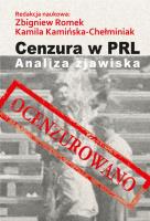 Cenzura w PRL. Autor: Zbigniew Romek (red., Kamińska-Chełminiak Kamila. SmakLiter.pl Okładka książki Cenzura w PRL