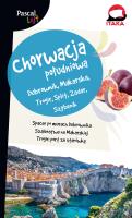 Chorwacja Południowa.Dubrownik, Makarska, Trogir, Split, Zadar, Szybenik.Pascal Lajt. Autor: Aleksandra Zagórska-Chabros. SmakLiter.pl Okładka książki Chorwacja Południowa.Dubrownik, Makarska, Trogir, Split, Zadar, Szybenik.Pascal Lajt
