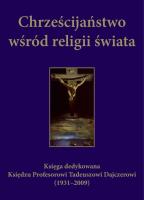 Chrześcijaństwo wśród religii świata. Wydawca: Wydawnictwo Uniwersytetu Kardynała Stefana Wyszyńskiego. SmakLiter.pl Opakowanie Chrześcijaństwo wśród religii świata