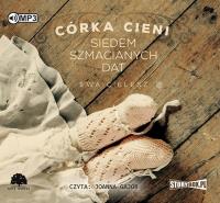 Córka cieni Tom 1 Siedem szmacianych dat - Audiobook. Autor: Cielesz Ewa. SmakLiter.pl Okładka książki Córka cieni Tom 1 Siedem szmacianych dat - Audiobook