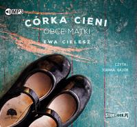 Córka Cieni Tom 2 Obce matki - Audiobook. Autor: Cielesz Ewa. SmakLiter.pl Okładka książki Córka Cieni Tom 2 Obce matki - Audiobook