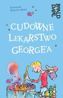 Cudowne lekarstwo George'a. Autor: Dahl Roald. SmakLiter.pl Okładka książki Cudowne lekarstwo George'a