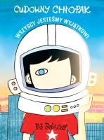 Cudowny chłopak. Wszyscy jesteśmy wyjątkowi. Autor: Palacio R.J.. SmakLiter.pl Okładka książki Cudowny chłopak. Wszyscy jesteśmy wyjątkowi