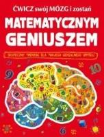 Ćwicz swój mózg i zostań matematycznym geniuszem. Autor: dr Mike Goldsmith. SmakLiter.pl Okładka książki Ćwicz swój mózg i zostań matematycznym geniuszem