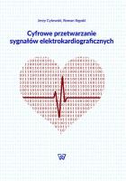 Cyfrowe przetwarzanie sygnałów elektrokardiograficznych. Autor: Cytowski Jerzy, Kępski Roman. SmakLiter.pl Okładka książki Cyfrowe przetwarzanie sygnałów elektrokardiograficznych