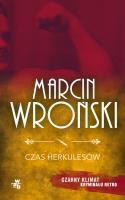 Czas Herkulesów. Pocket. Autor: Marcin Wroński. SmakLiter.pl Okładka książki Czas Herkulesów. Pocket