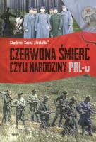 Czerwona śmierć czyli narodziny PRL-u. Autor: Socha Skarbimir Jaskółka. SmakLiter.pl Okładka książki Czerwona śmierć czyli narodziny PRL-u