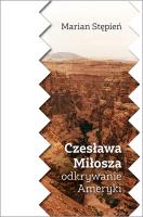 Czesława Miłosza odkrywanie Ameryki. Autor: Stępień Marian. SmakLiter.pl Okładka książki Czesława Miłosza odkrywanie Ameryki