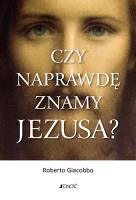 Okładka książki Czy naprawdę znamy Jezusa?