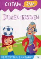 Okładka książki Czytam sam. Dziadek trenerem. Historyjka i zagadki