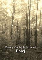 Dalej. Autor: Dąbrowski Cezary Maciej. SmakLiter.pl Okładka książki Dalej