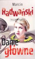 Danie Główne. Autor: Radwański Marcin. SmakLiter.pl Okładka książki Danie Główne