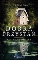 Dobra Przystań. Autor: Łajkowska Anna. SmakLiter.pl Okładka książki Dobra Przystań