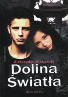 Dolina Światła. Autor: Minkowski Aleksander. SmakLiter.pl Okładka książki Dolina Światła