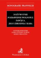 Dożywotnie pozbawienie wolności. Zabójca, jego zbrodnia i kara. Autor: Ejchart-Dubois Maria, Maria Niełaczna (red. nauk.), Andrzej Rzepliński (red. nauk.). SmakLiter.pl Okładka książki Dożywotnie pozbawienie wolności. Zabójca, jego zbrodnia i kara