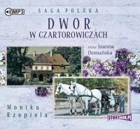Dwór w Czartorowiczach - Audiobook. Autor: Rzepiela Monika. SmakLiter.pl Okładka książki Dwór w Czartorowiczach - Audiobook