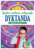 Okładka książki Dyktanda w klasach 1-3. Zostań mistrzem ortografii