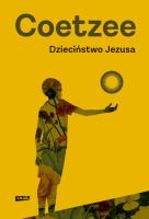 Dzieciństwo Jezusa. Autor: Coetzee J.M.. SmakLiter.pl Okładka książki Dzieciństwo Jezusa