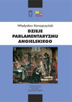 Dzieje parlamentaryzmu angielskiego. Autor: Konopczyński Władysław. SmakLiter.pl Okładka książki Dzieje parlamentaryzmu angielskiego
