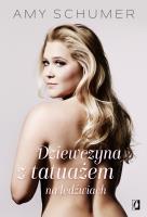 Dziewczyna z tatuażem na lędźwiach. Autor: Amy Schumer. SmakLiter.pl Okładka książki Dziewczyna z tatuażem na lędźwiach