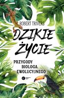 Dzikie życie. Autor: Robert Trivers. SmakLiter.pl Okładka książki Dzikie życie