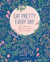 Okładka książki Eat Pretty Every Day Rób codziennie jedną rzecz, która doda ci blasku