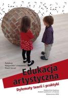 Okładka książki Edukacja artystyczna. Dylematy teorii i praktyki