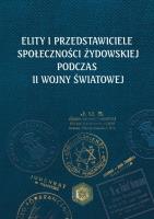 Elity i przedstawiciele społeczności żydowskiej podczas II wojny światowej. Autor: Grądzka-Rejak Martyna, Aleksandra Namysło (red.). SmakLiter.pl Okładka książki Elity i przedstawiciele społeczności żydowskiej podczas II wojny światowej