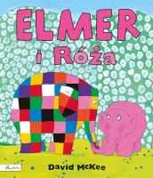 Elmer i Róża. Autor: David McKee. SmakLiter.pl Okładka książki Elmer i Róża